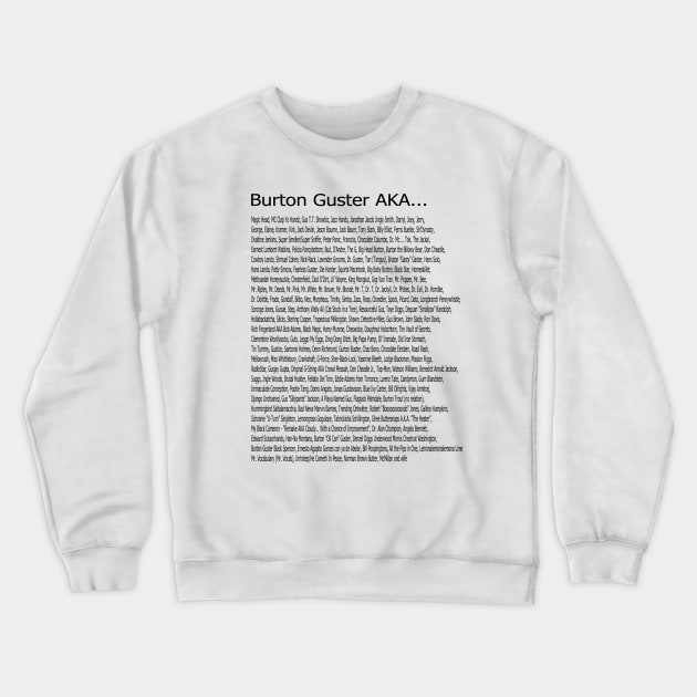 Burton Guster AKA Crewneck Sweatshirt by Slightly Unhinged